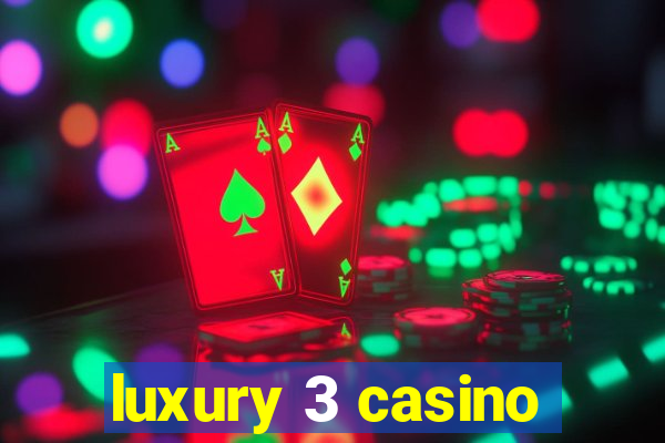 luxury 3 casino